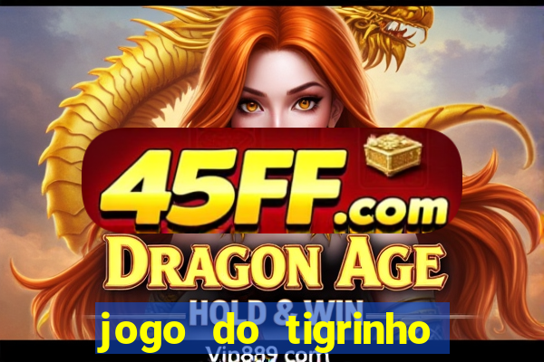 jogo do tigrinho que mais paga